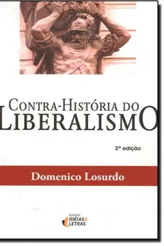 Livro Contra-História do Liberalismo - Resumo, Resenha, PDF, etc.