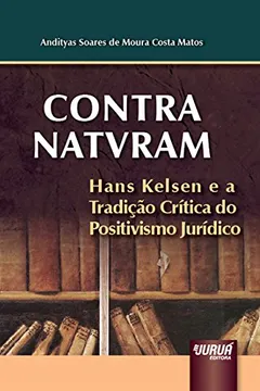 Capa do livro Contra Natvram. Hans Kelsen e a Tradição Crítica do Positivismo Jurídico