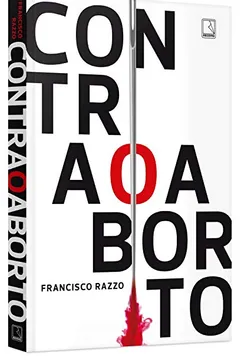 Livro Contra o Aborto - Resumo, Resenha, PDF, etc.