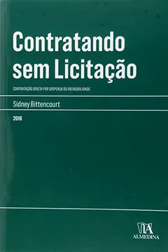 Livro Contratando sem Licitação. Contratação Direta por Dispensa ou Inexigibilidade - Resumo, Resenha, PDF, etc.