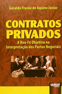 Livro Contratos Privados. A Boa-Fé Objetiva na Interpretação dos Pactos Negociais - Resumo, Resenha, PDF, etc.