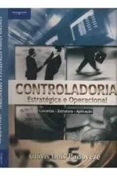 Livro Controladoria Estratégica E Operacional - Conceitos, Estrutura E Aplicação - Resumo, Resenha, PDF, etc.