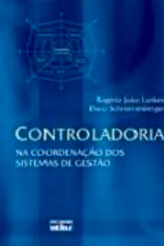 Livro Controladoria. Na Coordenação dos Sistemas de Gestão - Resumo, Resenha, PDF, etc.