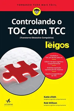Livro Controlando o TOC com TCC Para Leigos - Resumo, Resenha, PDF, etc.