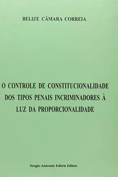 Livro Controle de Constitucionalidade dos Tipos Penais Incriminadores - Resumo, Resenha, PDF, etc.
