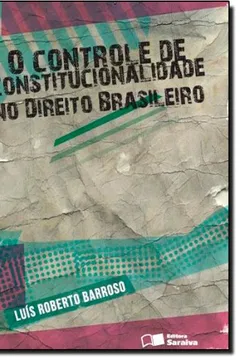 Livro Controle De Constitucionalidade No Direito Brasileiro - Resumo, Resenha, PDF, etc.