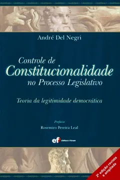 Livro Controle de Constitucionalidade no Processo Legislativo. Teoria da Legitimidade Democrática - Resumo, Resenha, PDF, etc.