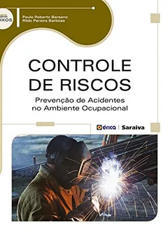 Livro Controle de Riscos. Prevenção de Acidentes no Ambiente Ocupacional - Resumo, Resenha, PDF, etc.