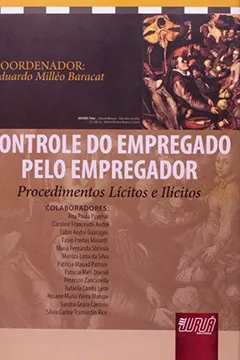 Capa do livro Controle do Empregado Pelo Empregador. Procedimentos Lícitos e Ilícitos