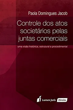 Livro Controle dos Atos Societários Pelas Juntas Comerciais - Resumo, Resenha, PDF, etc.