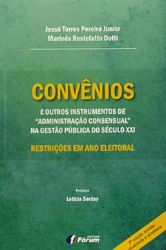 Livro Convênios e Outros Instrumentos de Administração Consensual na Gestão Pública do Século XXI - Resumo, Resenha, PDF, etc.