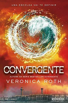 Livro Convergente, Uma Escolha Vai Te Definir (Trilogia Divergente Livro 3) - Resumo, Resenha, PDF, etc.