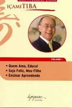 Livro Conversas com Içami Tiba - Volume 1 - Resumo, Resenha, PDF, etc.