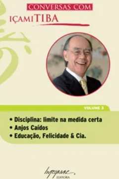 Livro Conversas com Içami Tiba - Volume 3 - Resumo, Resenha, PDF, etc.