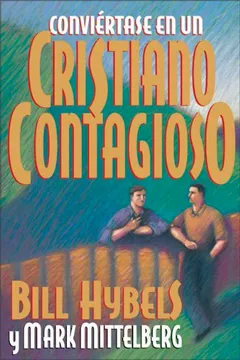 Livro Convi Rtase En Un Cristiano Contagioso = Becoming a Contagious Christian - Resumo, Resenha, PDF, etc.
