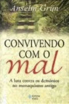 Livro Convivendo com o Mal. A Luta Contra os Demônios no Monaquismo Antigo - Resumo, Resenha, PDF, etc.