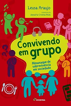 Livro Convivendo em Grupo. Almanaque de Sobrevivência em Sociedade - Resumo, Resenha, PDF, etc.