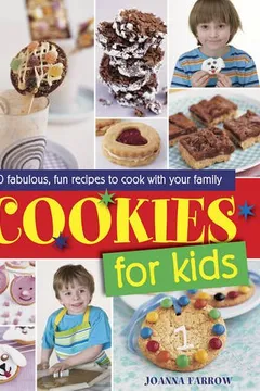 Livro Cookies for Kids!: Fabulous Fun Recipes to Cook with Your Family - Resumo, Resenha, PDF, etc.