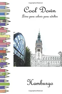 Livro Cool Down - Livro Para Colorir Para Adultos: Hamburgo - Resumo, Resenha, PDF, etc.