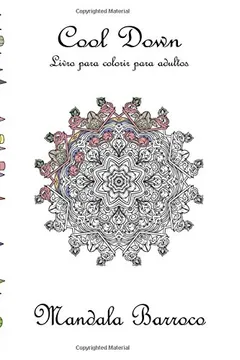 Livro Cool Down - Livro Para Colorir Para Adultos: Mandala Barocco - Resumo, Resenha, PDF, etc.