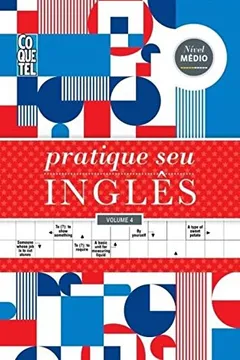 Livro Coquetel. Pratique Seu Inglês - Volume 4. Nível Médio - Resumo, Resenha, PDF, etc.