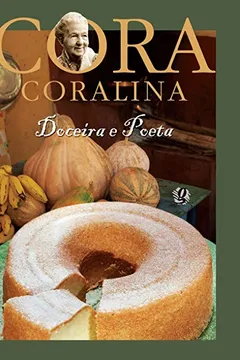 Livro Cora Coralina. Doceira E Poeta - Resumo, Resenha, PDF, etc.