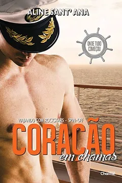 Livro Coração em Chamas. Spin-off - Série Viajando com Rockstars - Resumo, Resenha, PDF, etc.