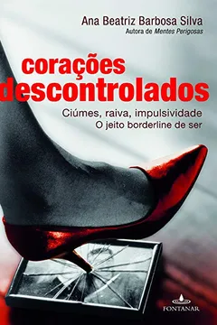 Livro Corações Descontrolados. O Jeito Borderline de Ser - Resumo, Resenha, PDF, etc.