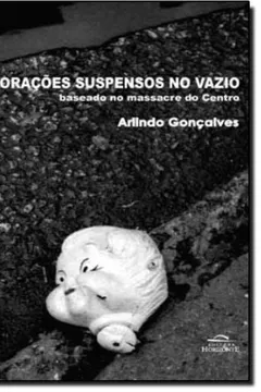 Livro Corações Suspensos No Vazio. Baseado No Massacre Do Centro - Resumo, Resenha, PDF, etc.