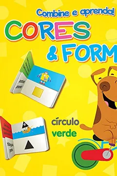 Capa do livro Cores & Formas. Combine e Aprenda!