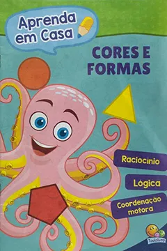 Livro Cores e Formas - Coleção Aprenda em Casa - Resumo, Resenha, PDF, etc.