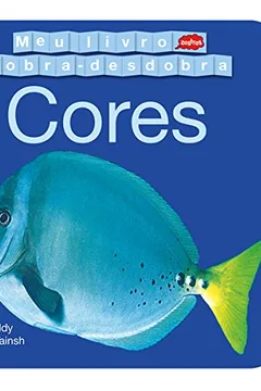 Livro Cores. Meu Livro Dobra. Desdobra - Resumo, Resenha, PDF, etc.