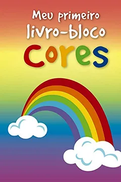 Livro Cores. Meu Primeiro Livro-Bloco - Resumo, Resenha, PDF, etc.