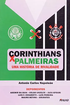 Livro Corinthians X Palmeiras Uma História de Rivalidade - Resumo, Resenha, PDF, etc.