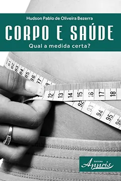 Livro Corpo e Saúde. Qual a Medida Certa? - Resumo, Resenha, PDF, etc.