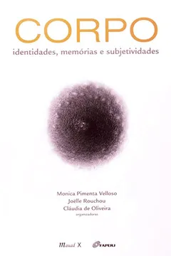 Capa do livro Corpo. Identidades, Memorias E Subjetividades