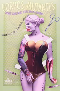 Capa do livro Corpos Mutantes. Ensaios Sobre Novas Deficiencias Corporais
