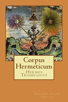 Livro Corpus Hermeticum - Resumo, Resenha, PDF, etc.