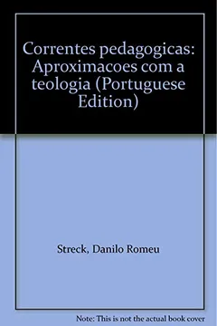 Capa do livro Correntes Pedagogicas: Aproximacoes Com A Teologia (Portuguese Edition)