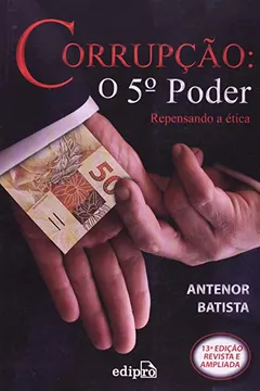 Livro Corrupção. O 5º Poder - Repensando A ética - Resumo, Resenha, PDF, etc.