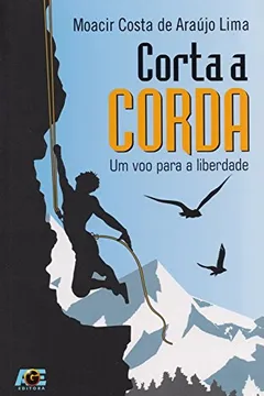 Livro Corta a Corda. Um Voo Para a Liberdade - Resumo, Resenha, PDF, etc.