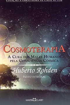 Livro Cosmoterapia. A Cura dos Males Humanos Pela Consciência Cósmica - Volume 302 - Resumo, Resenha, PDF, etc.