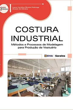 Livro Costura Industrial. Métodos e Processos de Modelagem Para Produção de Vestuário - Resumo, Resenha, PDF, etc.