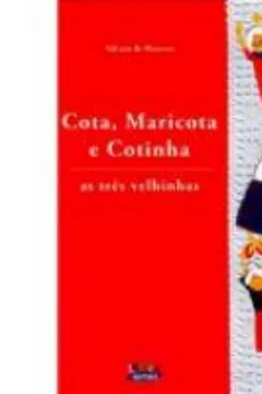 Capa do livro Cota, Maricota e Cotinha. As Três Velhinhas