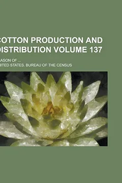 Livro Cotton Production and Distribution Volume 137; Season of - Resumo, Resenha, PDF, etc.