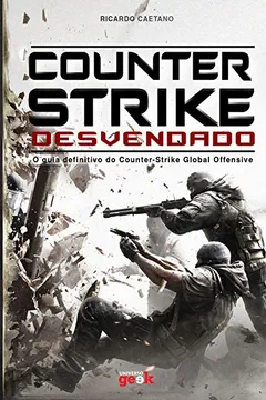 Livro Counter-Strike Desvendado - Resumo, Resenha, PDF, etc.