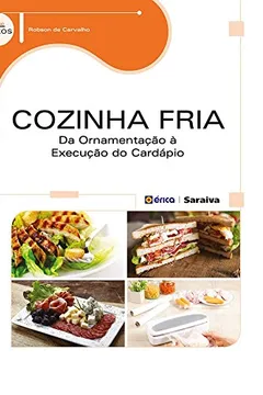 Livro Cozinha Fria. Da Ornamentação à Execução do Cardápio - Resumo, Resenha, PDF, etc.