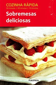 Livro Cozinha Rápida. Sobremesas Deliciosas - Resumo, Resenha, PDF, etc.