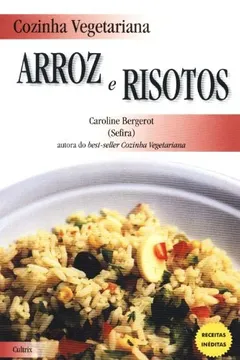 Livro Cozinha Vegetariana. Arroz e Risotos - Resumo, Resenha, PDF, etc.