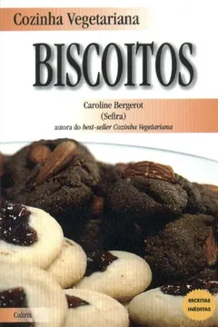 Livro Cozinha Vegetariana. Biscoitos - Resumo, Resenha, PDF, etc.